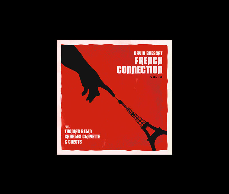 « French connection » (Vol. 3) par le David Bressat Trio