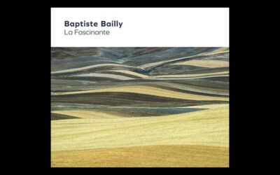 Baptiste Bailly « La fascinante »